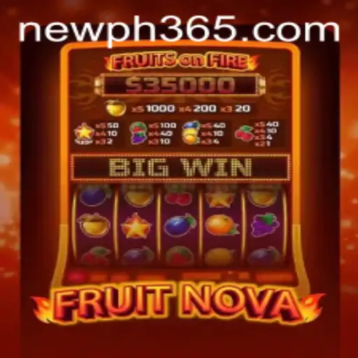 Exploring the Thrilling World of FruitNova with PH365.COM